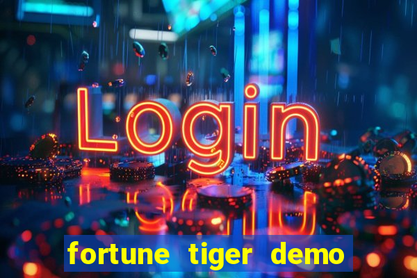 fortune tiger demo dinheiro infinito